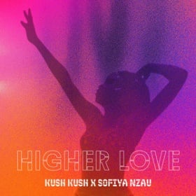 KUSH KUSH X SOFIYA NZAU - HIGHER LOVE